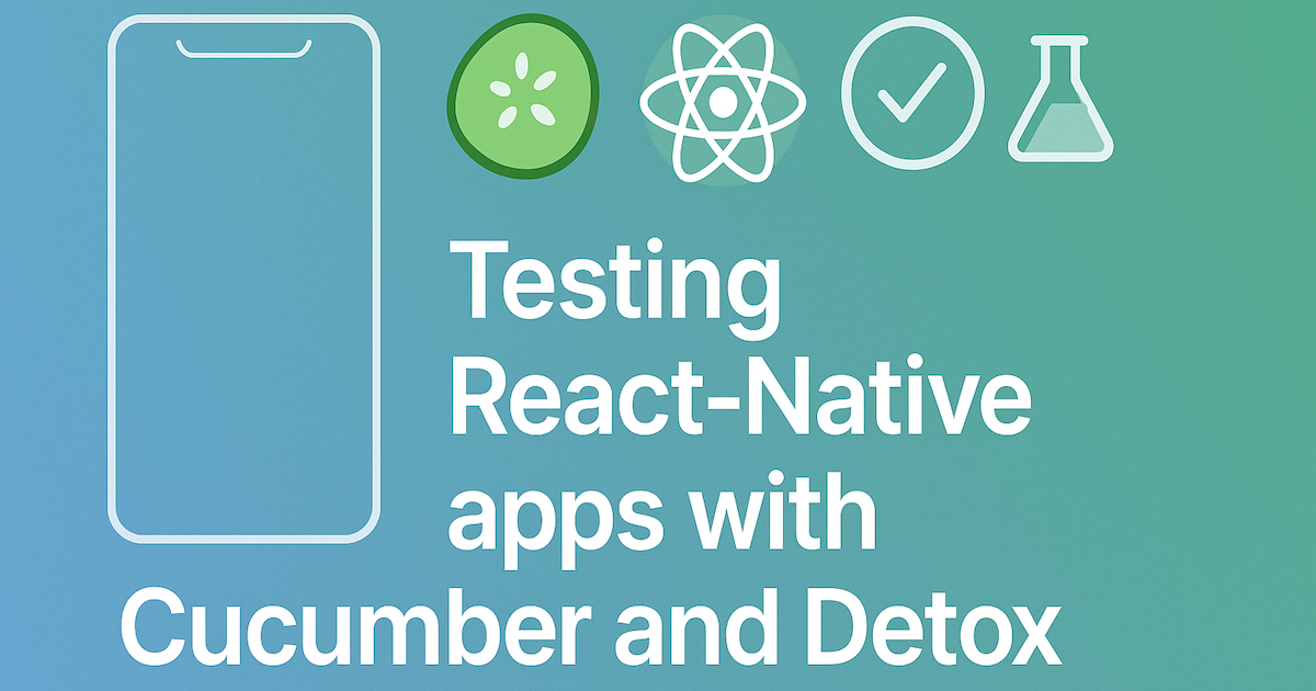 Testing React-Native apps with Cucumber and Detox